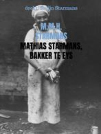 Mathias Starmans, bakker te Eys 9789402199970, Boeken, Gelezen, M.M.H. Starmans, Verzenden