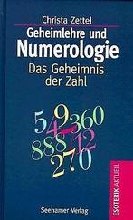 Geheimlehre und Numerologie. Das Geheimnis der Zahl  ..., Zettel, Christa, Verzenden