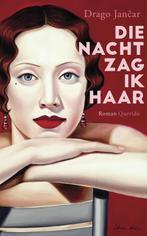 Die nacht zag ik haar 9789021406947 Drago Jancar, Verzenden, Gelezen, Drago Jancar