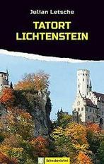 Tatort Lichtenstein: Schwabenkrimi von Letsche, Julian  Book, Gelezen, Verzenden
