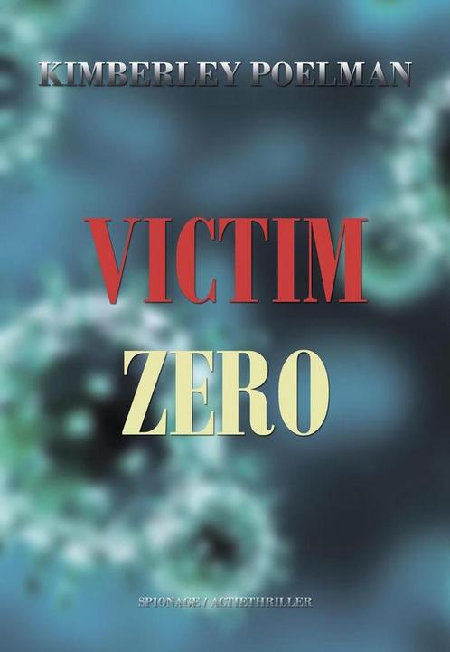 Victim Zero 9789490385125 Kimberley Poelman, Boeken, Romans, Gelezen, Verzenden