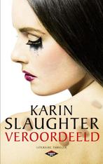 Veroordeeld / Slaughter house 9789023487241 Karin Slaughter, Boeken, Verzenden, Gelezen, Karin Slaughter