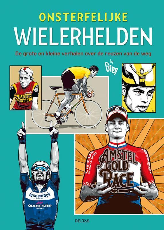 Onsterfelijke wielerhelden 9789044761351, Boeken, Hobby en Vrije tijd, Zo goed als nieuw, Verzenden