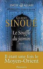 Inch Allah, Tome 1 : Le Souffle du jasmin  Sin...  Book, Verzenden, Sinoué, Gilbert