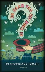 De naam van dit boek is geheim 9789045106151 Bosch, Boeken, Kinderboeken | Jeugd | 10 tot 12 jaar, Verzenden, Gelezen, Bosch