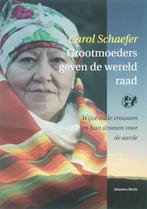 Grootmoeders geven de wereld raad 9789069637624 C. Schaefer, Verzenden, Gelezen, C. Schaefer