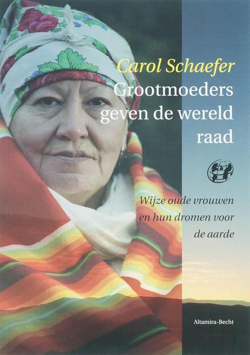 Grootmoeders geven de wereld raad 9789069637624 C. Schaefer, Boeken, Esoterie en Spiritualiteit, Gelezen, Verzenden