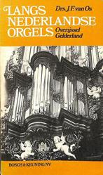 Langs nederlandse orgels overyssel gelderl. 9789024642687, Gelezen, Os, Verzenden