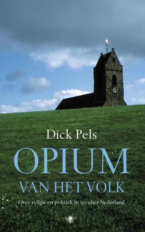 Opium van het volk 9789023435884 Dick Pels, Boeken, Politiek en Maatschappij, Zo goed als nieuw, Verzenden