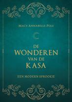 De Wonderen van de Kasa 9789493280359 Macy Annabelle Pole, Boeken, Verzenden, Zo goed als nieuw, Macy Annabelle Pole