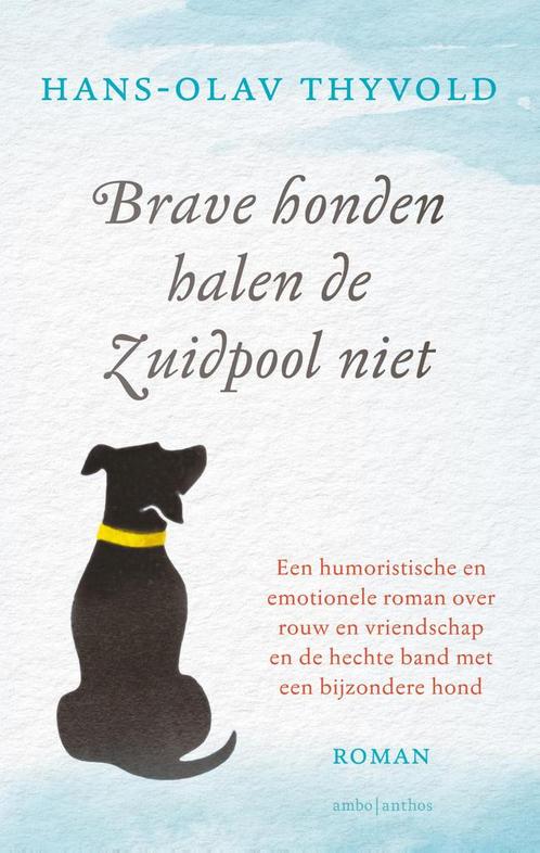 Brave honden halen de Zuidpool niet 9789026352584, Boeken, Romans, Zo goed als nieuw, Verzenden