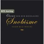 Snobisme voor beginners 9789060057605 Oscar van den Boogaard, Boeken, Verzenden, Gelezen, Oscar van den Boogaard