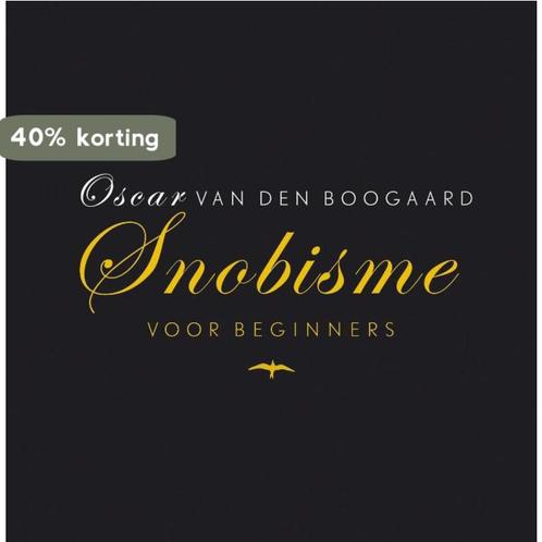 Snobisme voor beginners 9789060057605 Oscar van den Boogaard, Boeken, Literatuur, Gelezen, Verzenden