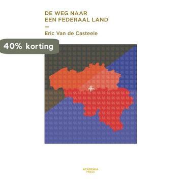De weg naar een federaal land 9789401453905, Verzenden, Eric Van de Casteele