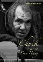Chuck was in Den Haag 9789087597788, Boeken, Muziek, Gelezen, Ineke Bosman, Verzenden