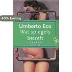 Wat spiegels betreft 9789057130847 Umberto Eco, Boeken, Verzenden, Gelezen, Umberto Eco