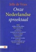 ONZE NEDERLANDSE SPREEKTAAL 9789012090384, Boeken, Gelezen, Jelle de Vries, Verzenden