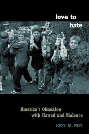 Love to Hate - Americas Love Affair with Hatred & Violence, Livres, Langue | Langues Autre, Envoi