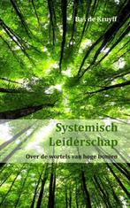 Systemisch Leiderschap - Bas de Kruyff - 9789461938718 - Pap, Boeken, Economie, Management en Marketing, Verzenden, Nieuw