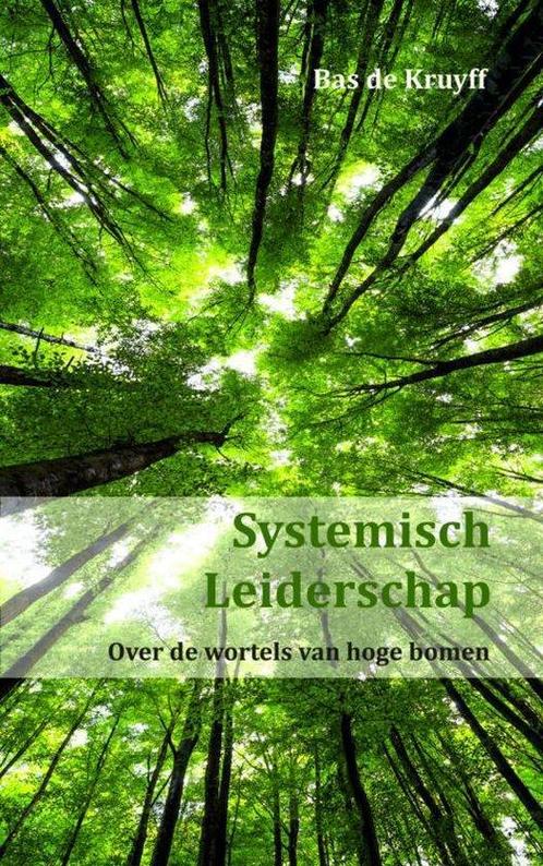 Systemisch Leiderschap - Bas de Kruyff - 9789461938718 - Pap, Boeken, Economie, Management en Marketing, Verzenden