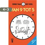 Van 9 tot 5 / Van 9 tot 5 / 2 9789462972834 Dirk van de Wiel, Boeken, Stripverhalen, Verzenden, Gelezen, Dirk van de Wiel