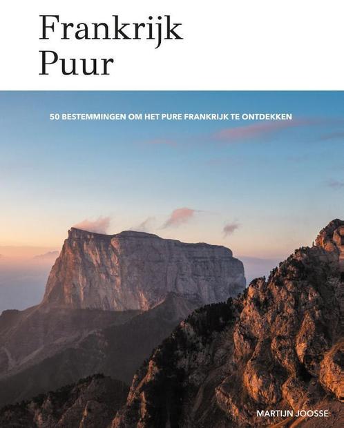 Frankrijk puur / Frankrijk puur 9789090323497 Martijn Joosse, Boeken, Reisgidsen, Gelezen, Verzenden