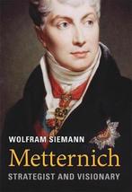 Metternich – Strategist and Visionary 9780674743922, Verzenden, Wolfram Siemann