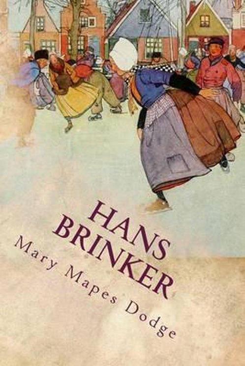 Hans Brinker 9781542594196 Mary Mapes Dodge, Boeken, Overige Boeken, Gelezen, Verzenden