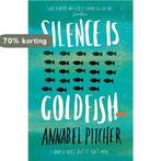 Silence Is Goldfish 9781780620022 Annabel Pitcher, Verzenden, Zo goed als nieuw, Annabel Pitcher