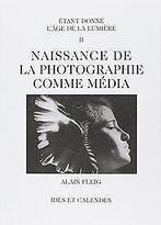 Naissance de la photographie comme media : etant donne l..., Livres, Fleig, Alain, Verzenden