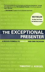 The Exceptional Presenter - Timothy J. Koegel - 978192977444, Boeken, Economie, Management en Marketing, Verzenden, Nieuw