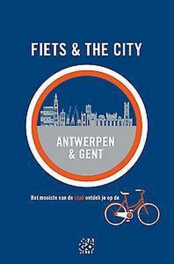 Fiets & the city Antwerpen & Gent 9789491513145