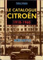 Le Catalogue Citroën, 1918-1960, Boeken, Auto's | Boeken, Fabien Sabates, Algemeen, Verzenden, Zo goed als nieuw