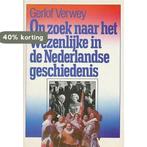 Op zoek naar het wezenlijke in de Nederlandse geschiedenis., Boeken, Verzenden, Gelezen, Gerlof Verwey