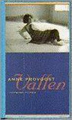 Vallen 9789052402789 Anne Provoost, Boeken, Verzenden, Gelezen, Anne Provoost