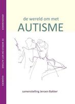 De wereld om met autisme - Jeroen Bakker - 9789085483526 - P, Boeken, Verzenden, Nieuw