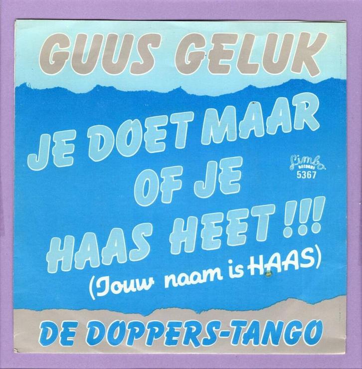 Guus Geluk – Je Doet Maar Of Je Haas Heet !!! / De Doppers-t, Cd's en Dvd's, Vinyl Singles, Ophalen of Verzenden