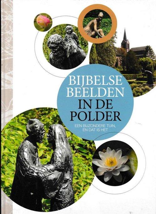 Bijbelse Beelden in de polder 9789081544672, Boeken, Kunst en Cultuur | Beeldend, Zo goed als nieuw, Verzenden