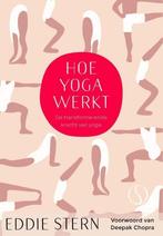 Hoe yoga werkt 9789492995346 Eddie Stern, Boeken, Verzenden, Zo goed als nieuw, Eddie Stern