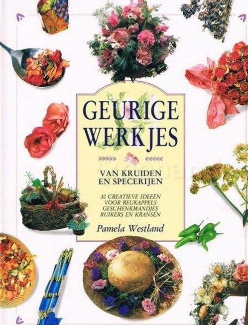GEURIGE WERKJES VAN KRUIDEN SPECERIJEN 9789067611008, Boeken, Overige Boeken, Zo goed als nieuw, Verzenden
