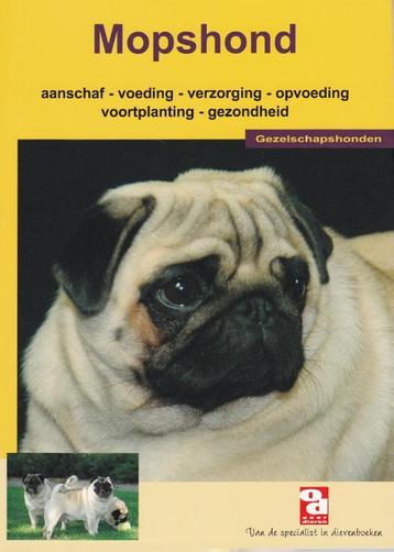De mopshond / Over Dieren / 082 9789058210869 Over Dieren beschikbaar voor biedingen