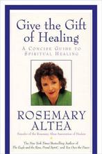 Give the Gift of Healing - Rosemary Altea - 9780060738112 -, Boeken, Verzenden, Nieuw