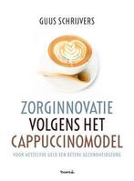 ZORGINNOVATIE VOLGENS HET CAPPUCCINOMODEL 9789072219923, Boeken, Verzenden, Gelezen, Guus Schrijvers