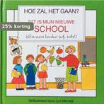 Dit is mijn nieuwe school / Hoe zal het gaan ? 9789020687873, Verzenden, Gelezen