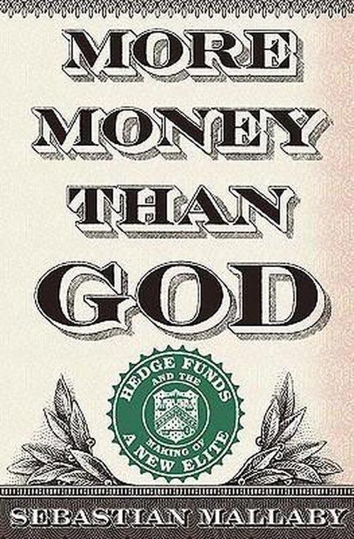 More Money Than God 9781594202551 Sebastian Mallaby, Boeken, Taal | Engels, Gelezen, Verzenden