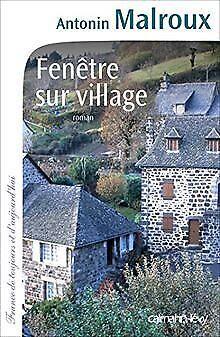 Fenêtre sur village  Malroux, Antonin  Book, Livres, Livres Autre, Envoi