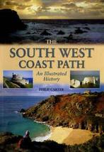 The South West coast path: an illustrated history by Philip, Philip Carter, Verzenden