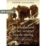 De schoonheid en het verdriet van de oorlog 9789000303533, Boeken, Verzenden, Gelezen, Peter Englund