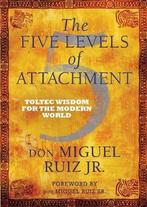 The Five Levels of Attachment 9781781801567 Don Miguel Ruiz, Boeken, Verzenden, Zo goed als nieuw, Don Miguel Ruiz