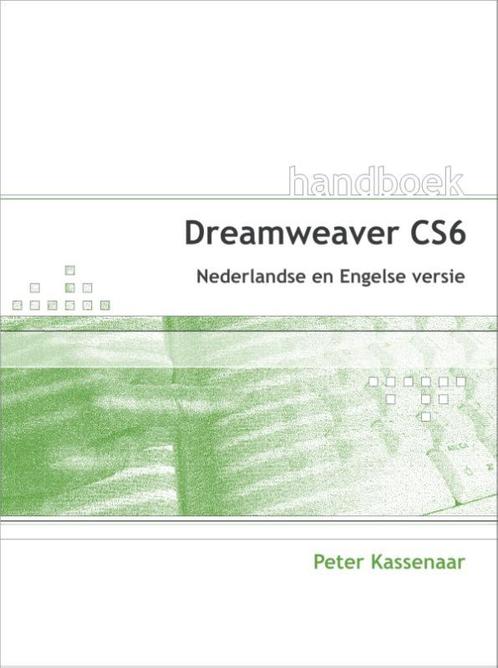 Handboek Dreamweaver CS6 9789059405646 Peter Kassenaar, Boeken, Informatica en Computer, Zo goed als nieuw, Verzenden